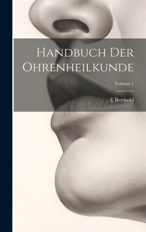 Handbuch Der Ohrenheilkunde; Volume 1 (Hardcover)