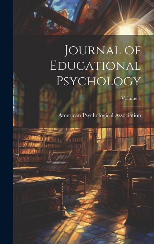 Journal of Educational Psychology; Volume 1 (Hardcover)