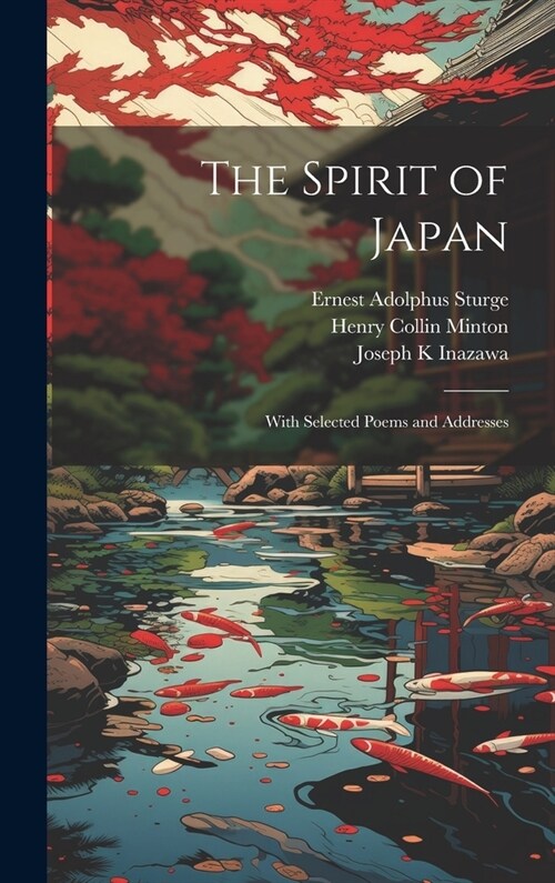 The Spirit of Japan: With Selected Poems and Addresses (Hardcover)