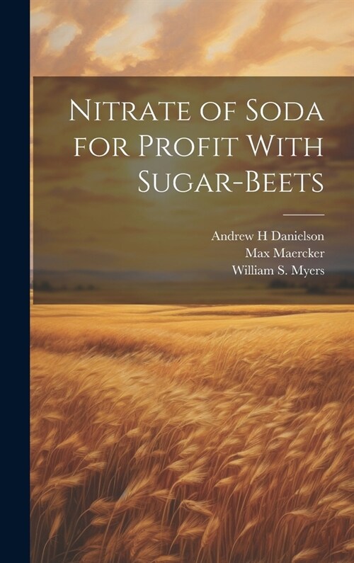 Nitrate of Soda for Profit With Sugar-beets (Hardcover)