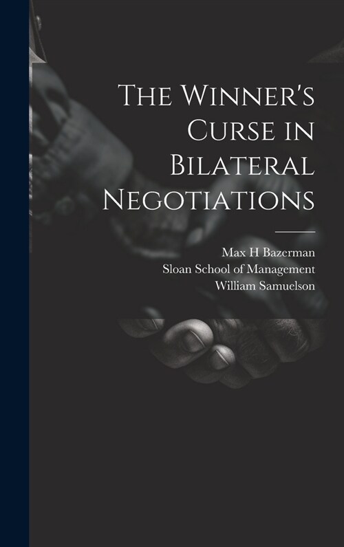 The Winners Curse in Bilateral Negotiations (Hardcover)