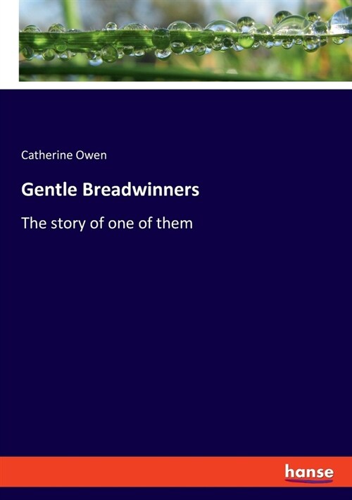 Gentle Breadwinners: The story of one of them (Paperback)