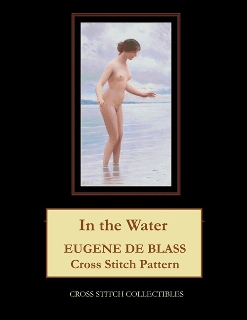 In the Water: Eugene de Blass Cross Stitch Pattern (Paperback)