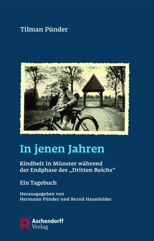 Tilman Punder: In Jenen Jahren: Kindheit in Munster Wahrend Der Endphase Des Dritten Reichs - Ein Tagebuch (Hardcover)