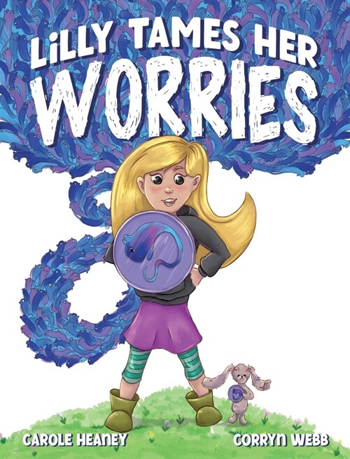 Lilly Tames Her Worries: Empowering Children with Anxiety to Notice, Pause, and Choose (Hardcover)