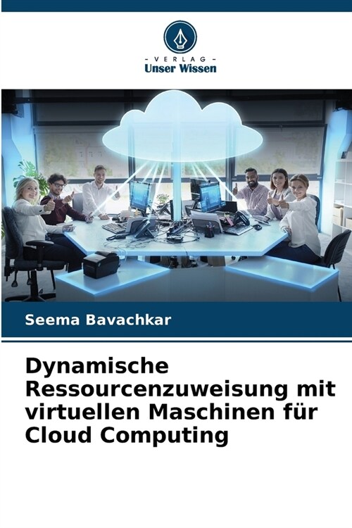 Dynamische Ressourcenzuweisung mit virtuellen Maschinen f? Cloud Computing (Paperback)