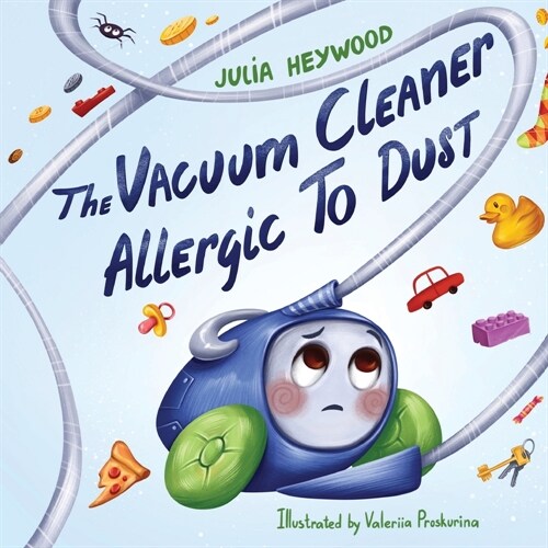 The Vacuum Cleaner Allergic To Dust (Paperback)