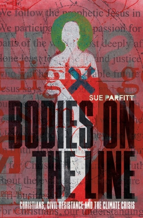 Bodies on the Line: Christians, Civil Resistance and the Climate Crisis (Paperback)