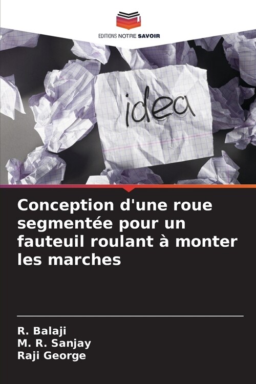 Conception dune roue segment? pour un fauteuil roulant ?monter les marches (Paperback)