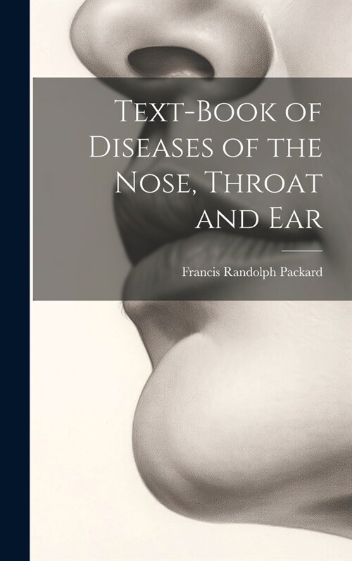 Text-Book of Diseases of the Nose, Throat and Ear (Hardcover)