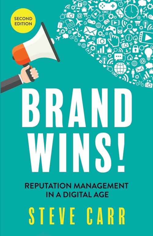 Brand Wins!: Reputation Management in a Digital (Paperback)