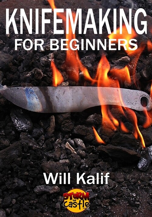 Knifemaking for Beginners: An easy guide to getting started (Paperback)