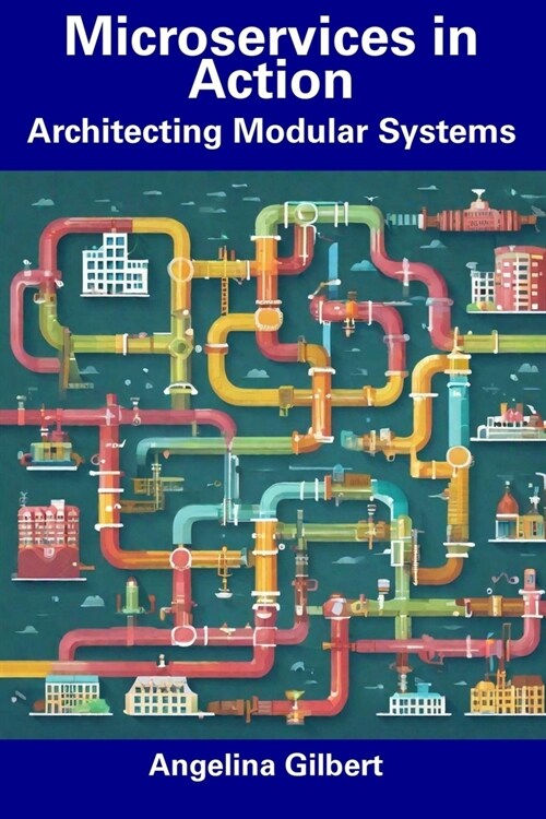 Microservices in Action: Architecting Modular Systems (Paperback)