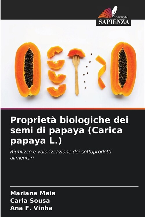 Propriet?biologiche dei semi di papaya (Carica papaya L.) (Paperback)