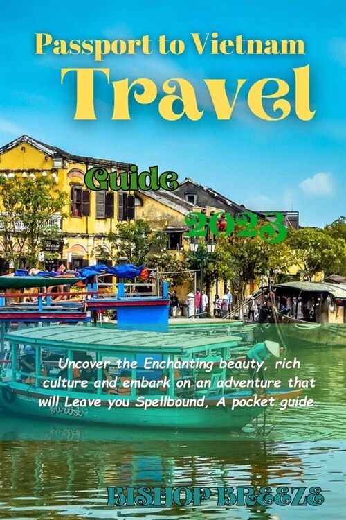 Passport to Vietnam: Travel Guide 2023 (Paperback)