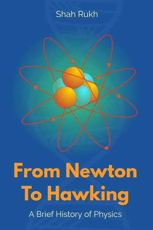 From Newton to Hawking: A Brief History of Physics (Paperback)