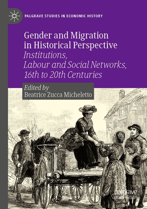 Gender and Migration in Historical Perspective: Institutions, Labour and Social Networks, 16th to 20th Centuries (Paperback, 2022)