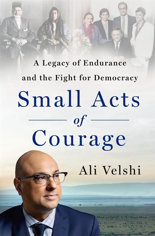 Small Acts of Courage: A Legacy of Endurance and the Fight for Democracy (Hardcover)