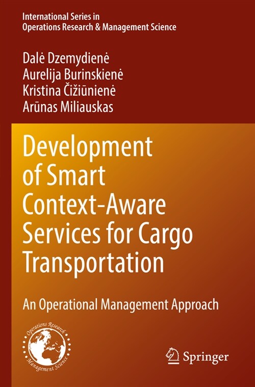 Development of Smart Context-Aware Services for Cargo Transportation: An Operational Management Approach (Paperback, 2022)