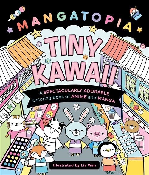 Mangatopia: Tiny Kawaii: A Spectacularly Adorable Coloring Book of Anime and Manga (Paperback)