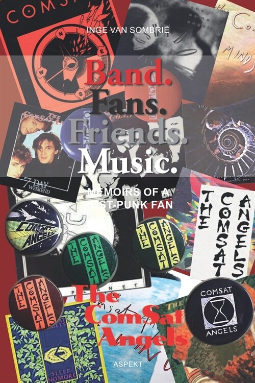 Band. Fans. Friends. Music.: Memoirs of a Post-Punk Fan (Paperback)