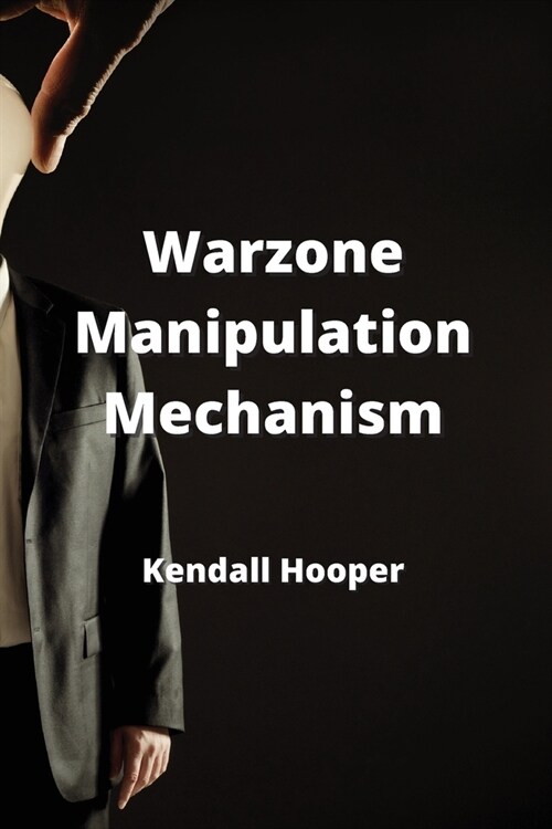 Warzone Manipulation Mechanism (Paperback)