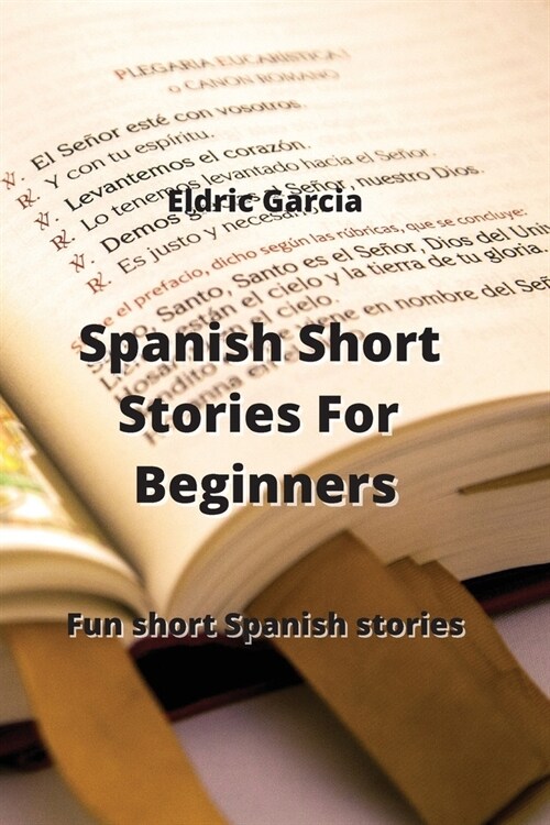 Spanish Short Stories For Beginners: Fun short Spanish stories (Paperback)