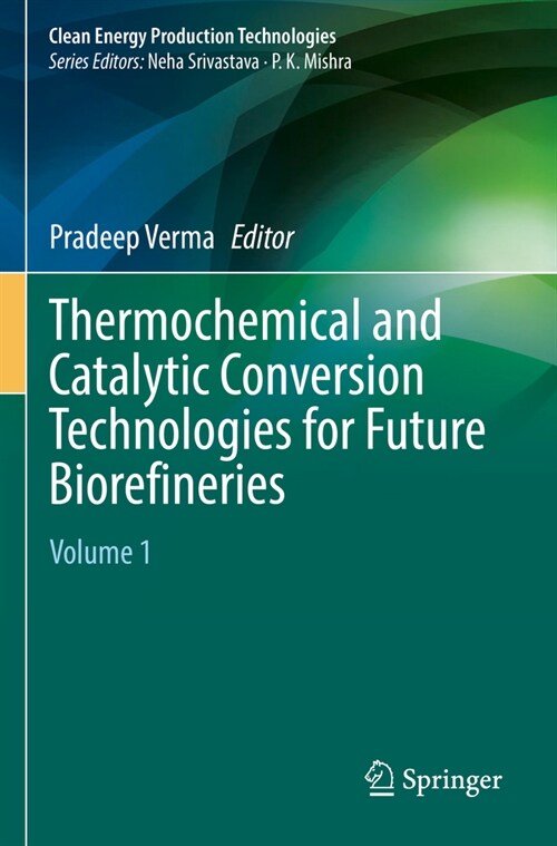 Thermochemical and Catalytic Conversion Technologies for Future Biorefineries: Volume 1 (Paperback, 2022)