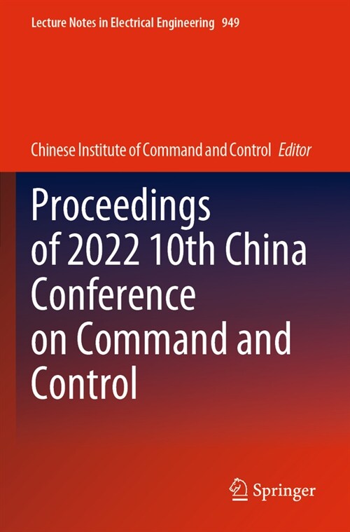 Proceedings of 2022 10th China Conference on Command and Control (Paperback, 2022)