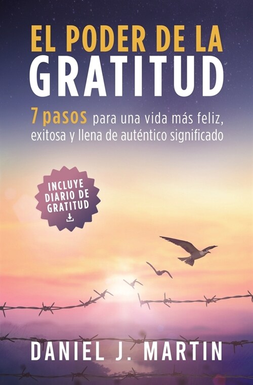 El poder de la gratitud: 7 pasos para una vida m? feliz, exitosa y llena de significado (Paperback)