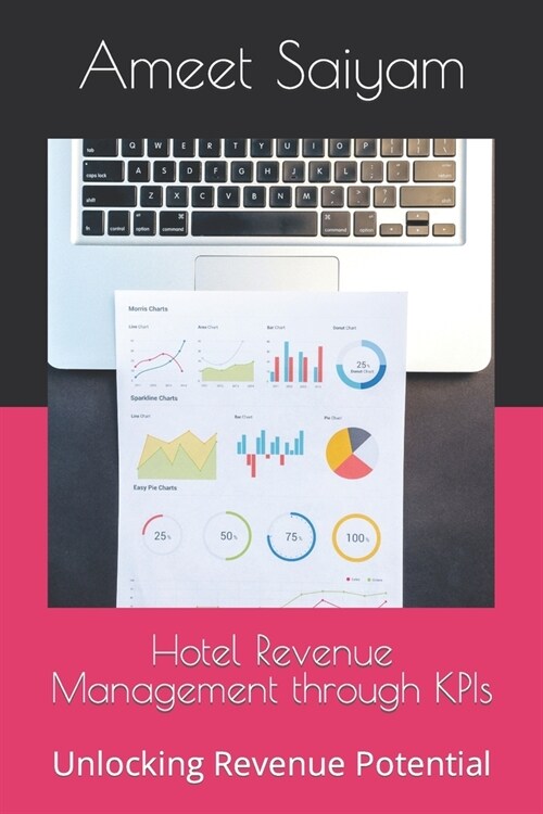 Hotel Revenue Management through KPIs: Unlocking Revenue Potential (Paperback)