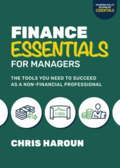 Finance Essentials for Managers: The Tools You Need to Succeed as a Nonfinancial Professional (Paperback)