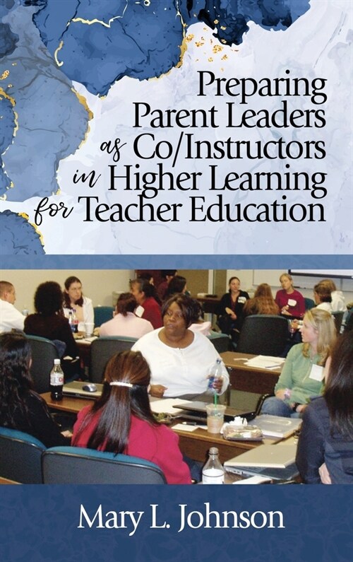 Preparing Parent Leaders as Co/Instructors in Higher Learning for Teacher Education (Hardcover)