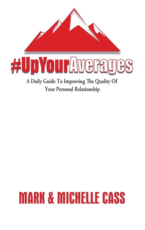 Up Your Averages: A Daily Guide To Improving Your Personal Relationship (Hardcover)