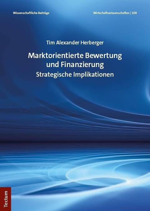 Marktorientierte Bewertung Und Finanzierung: Strategische Implikationen (Hardcover)