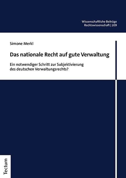 Das Nationale Recht Auf Gute Verwaltung: Ein Notwendiger Schritt Zur Subjektivierung Des Deutschen Verwaltungsrechts? (Paperback)