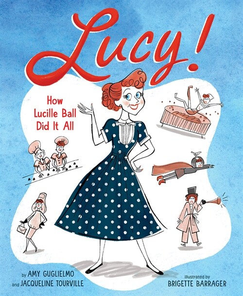 Lucy!: How Lucille Ball Did It All (Hardcover)