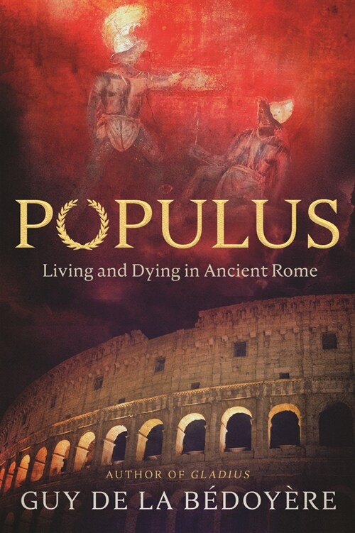 Populus: Living and Dying in Ancient Rome (Hardcover)