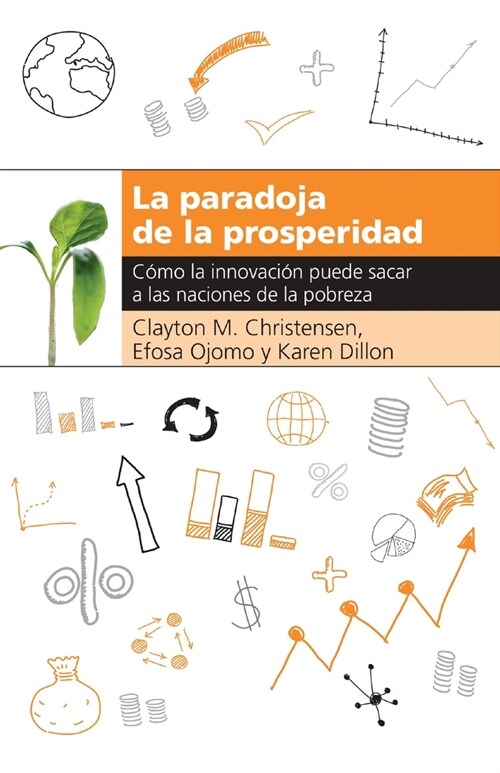 La Paradoja de la Prosperidad: Como La Innovaci? Puede Sacar a Las Naciones de la Pobreza (Paperback)