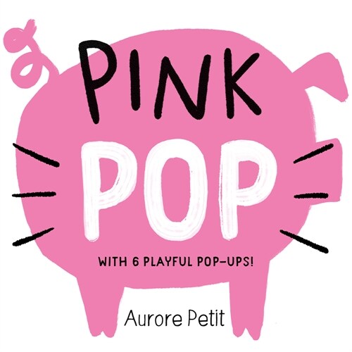 Pink Pop (with 6 Playful Pop-Ups!): A Board Book (Board Books)