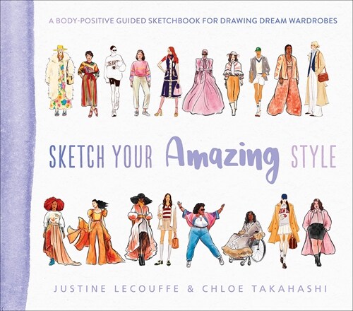 Sketch Your Amazing Style: A Body-Positive Guided Sketchbook for Drawing Dream Wardrobes (Paperback)