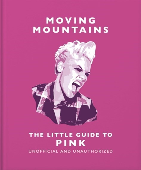 Moving Mountains: The Little Guide to Pink (Hardcover)