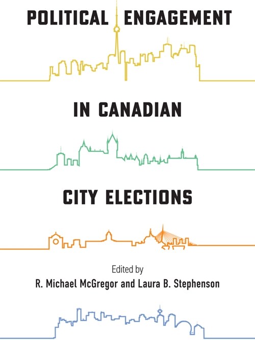 Political Engagement in Canadian City Elections (Paperback)