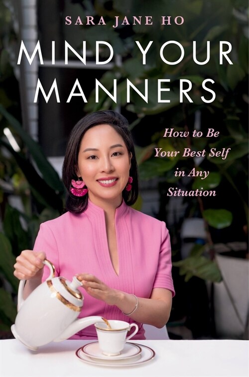 Mind Your Manners: How to Be Your Best Self in Any Situation (Hardcover)