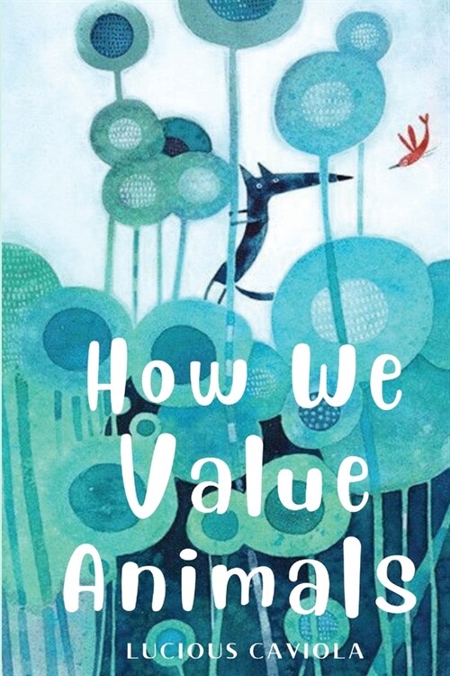 How we value animals (Paperback)