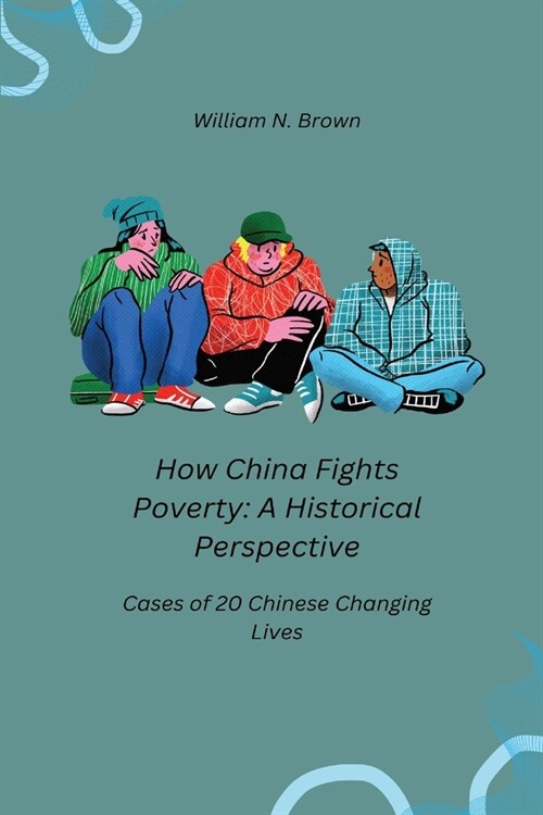 How China Fights Poverty: A Historical Perspective (Paperback)