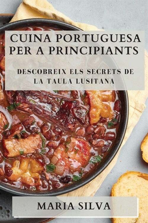 Cuina Portuguesa per a Principiants: Descobreix els Secrets de la Taula Lusitana (Paperback)