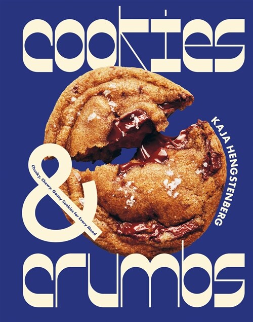 Cookies & Crumbs : Chunky, Chewy, Gooey Cookies for Every Mood (Hardcover)