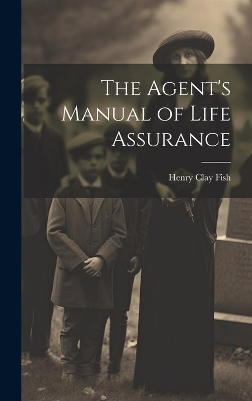 The Agents Manual of Life Assurance (Hardcover)
