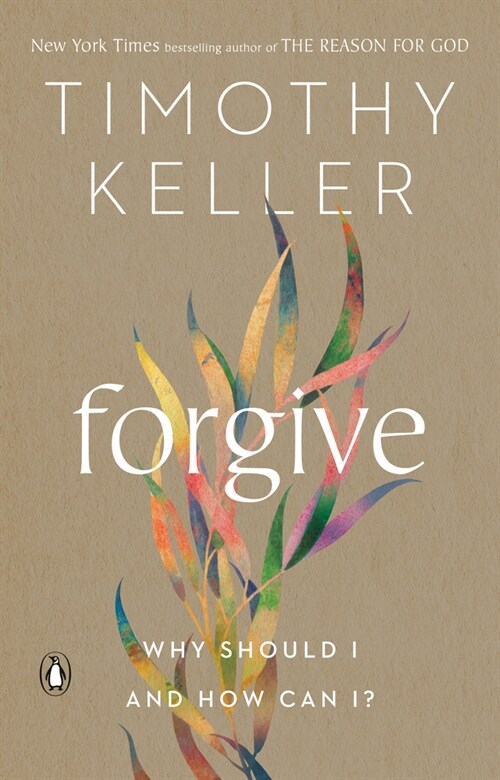 Forgive: Why Should I and How Can I? (Paperback)